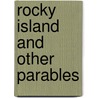 Rocky Island And Other Parables door Samuel Wilberforce