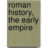 Roman History, The Early Empire door William Wolfe Capes