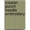 Russian Punch Needle Embroidery door Gail Bird