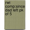 Rwi Comp:since Dad Left Pk Of 5 door Ruth Miskin