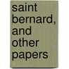 Saint Bernard, And Other Papers by Theodore Parker