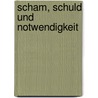 Scham, Schuld und Notwendigkeit by Bernard Williams