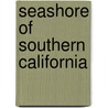 Seashore of Southern California door Ian Sheldon