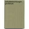 Selbstbetrachtungen. Großdruck by Marc Aurel