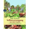 Selbstversorgung aus dem Garten door John Seymour