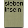 Sieben Inseln by Barbara Saladin