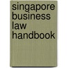 Singapore Business Law Handbook by Usa Ibp