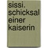 Sissi. Schicksal einer Kaiserin