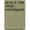 Sit On It / The Xmas Monologues by Thomas Sainsbury