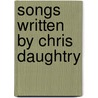 Songs Written by Chris Daughtry by Not Available