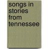 Songs in Stories from Tennessee door John Trotwood Moore