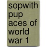Sopwith Pup Aces Of World War 1 by Norman L.R. Franks