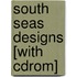 South Seas Designs [with Cdrom]