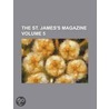 St. James's Magazine (Volume 5) door General Books