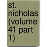 St. Nicholas (Volume 41 Part 1) by Mary Mapes Dodge
