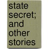 State Secret; And Other Stories door Bithia Mary Croker