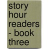 Story Hour Readers - Book Three door Ida Coe
