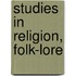 Studies In Religion, Folk-Lore