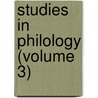 Studies in Philology (Volume 3) by University University of North Carolina