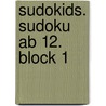 Sudokids. Sudoku ab 12. Block 1 by Unknown