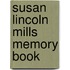 Susan Lincoln Mills Memory Book