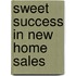 Sweet Success in New Home Sales