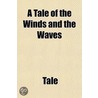 Tale Of The Winds And The Waves door Tale