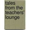 Tales from the Teachers' Lounge door Robert Wilder