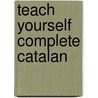 Teach Yourself Complete Catalan door Gasau Anna Poch