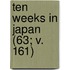 Ten Weeks in Japan (63; V. 161)