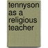 Tennyson As A Religious Teacher