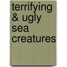 Terrifying & Ugly Sea Creatures door Per Christiansen