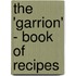 The 'Garrion' - Book Of Recipes