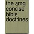 The Amg Concise Bible Doctrines