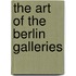 The Art Of The Berlin Galleries