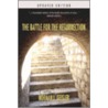 The Battle for the Resurrection by Norman L. Geisler