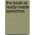 The Book Of Ready-Made Speeches