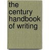 The Century Handbook Of Writing by Garland Greever