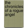 The Chronicles of a Rogue Angel door Javier Roman