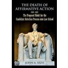 The Death of Affirmative Action door John Silvi
