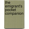 The Emigrant's Pocket Companion door Robert Mudie