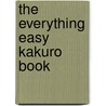 The Everything Easy Kakuro Book door Charles Timmerman