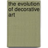 The Evolution of Decorative Art door Henry Balfour