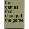 The Games That Changed the Game door Ron Jaworski