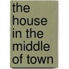 The House in the Middle of Town door Crystal Bowman