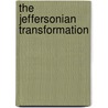 The Jeffersonian Transformation by Henry Adams