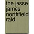 The Jesse James Northfield Raid