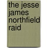 The Jesse James Northfield Raid door John Koblas