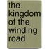 The Kingdom Of The Winding Road