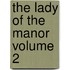 The Lady Of The Manor  Volume 2